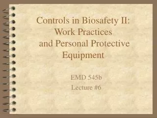 controls in biosafety ii work practices and personal protective equipment