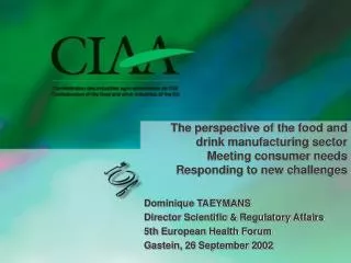 Dominique TAEYMANS Director Scientific &amp; Regulatory Affairs 5th European Health Forum