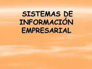 SISTEMAS DE INFORMACIÓN EMPRESARIAL