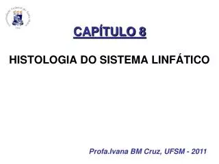 CAPÍTULO 8 HISTOLOGIA DO SISTEMA LINFÁTICO