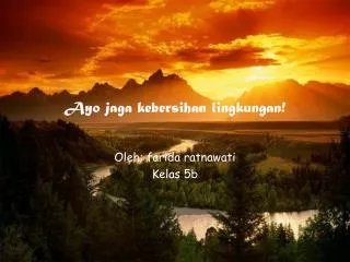 Ayo jaga kebersihan lingkungan!
