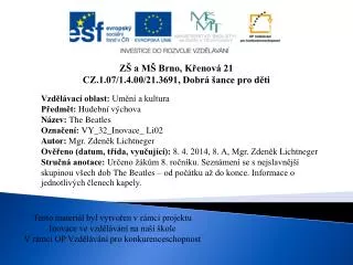 ZŠ a MŠ Brno, Křenová 21 CZ.1.07/1.4.00/21.3691, Dobrá šance pro děti