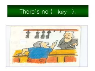 There’s no ( ).