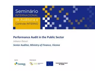 Performance Audit in the Public Sector Johann Rieser Senior Auditor, Ministry of Finance, Vienna