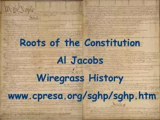 Roots of the Constitution Al Jacobs Wiregrass History cpresa/sghp/sghp.htm
