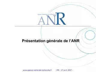 Présentation générale de l’ANR