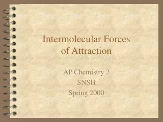 Intermolecular Forces of Attraction