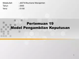 Pertemuan 19 Model Pengambilan Keputusan