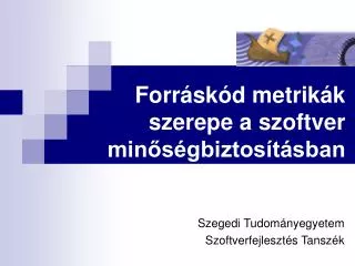 Forráskód metrikák szerepe a szoftver minőségbiztosításban