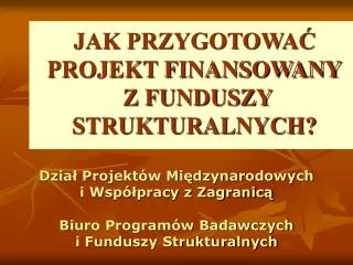 jak przygotowa projekt finansowany z funduszy strukturalnych